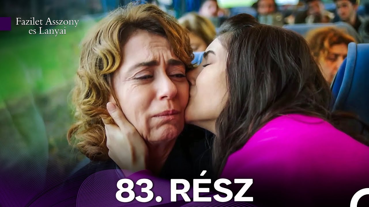 Fazilet Asszony es Lanyai 83. Rész (Magyar Szinkron)
