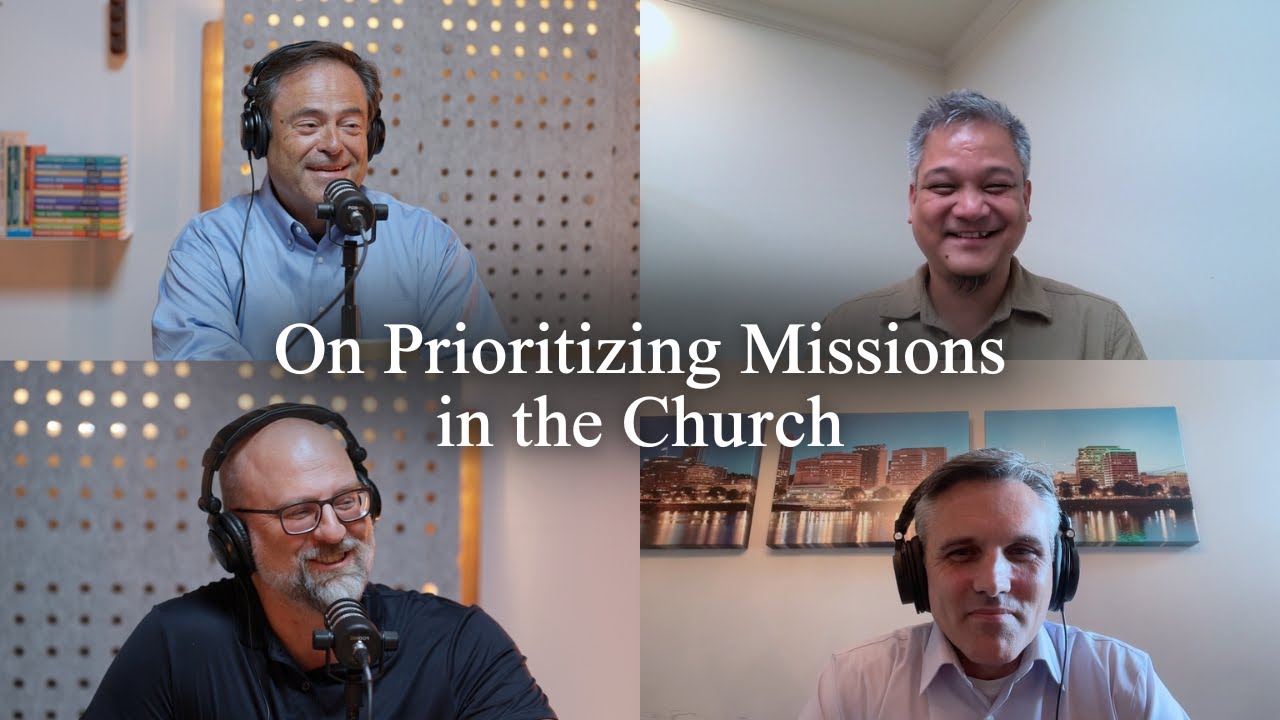 On Prioritizing Missions in the Church (Pastors Talk, Episode 309)