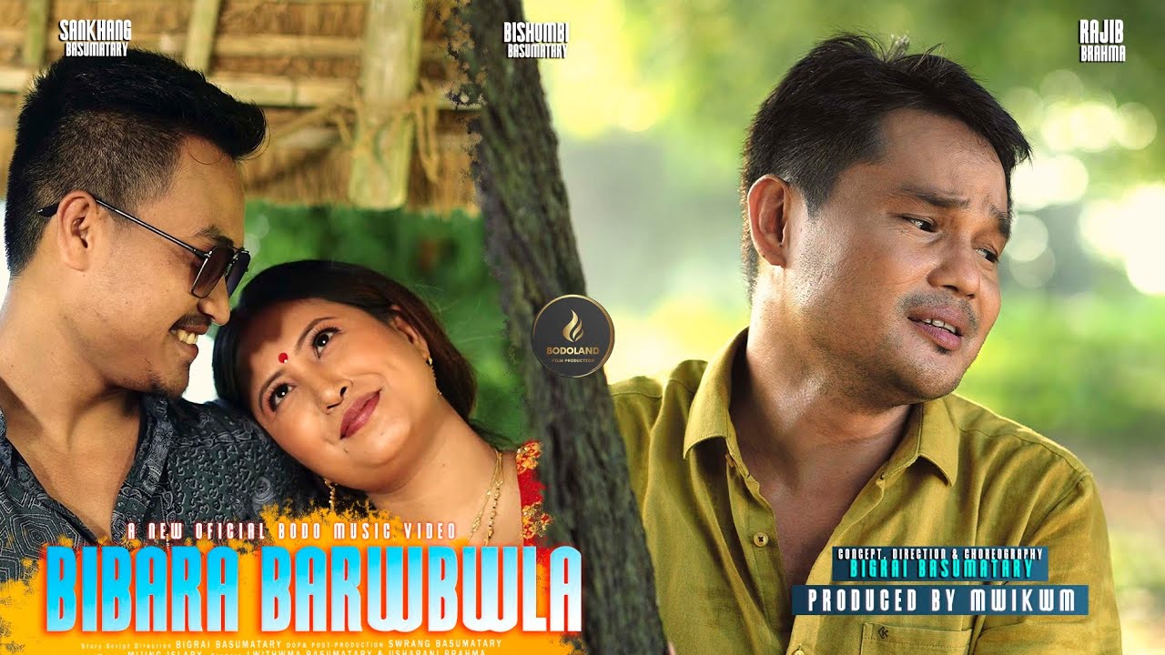 BIBARA BARWBWLA - बिबारा बारोबोला || A NEW OFFICIAL BODO MUSIC VIDEO || BODOLAND FILM PRODUCTION