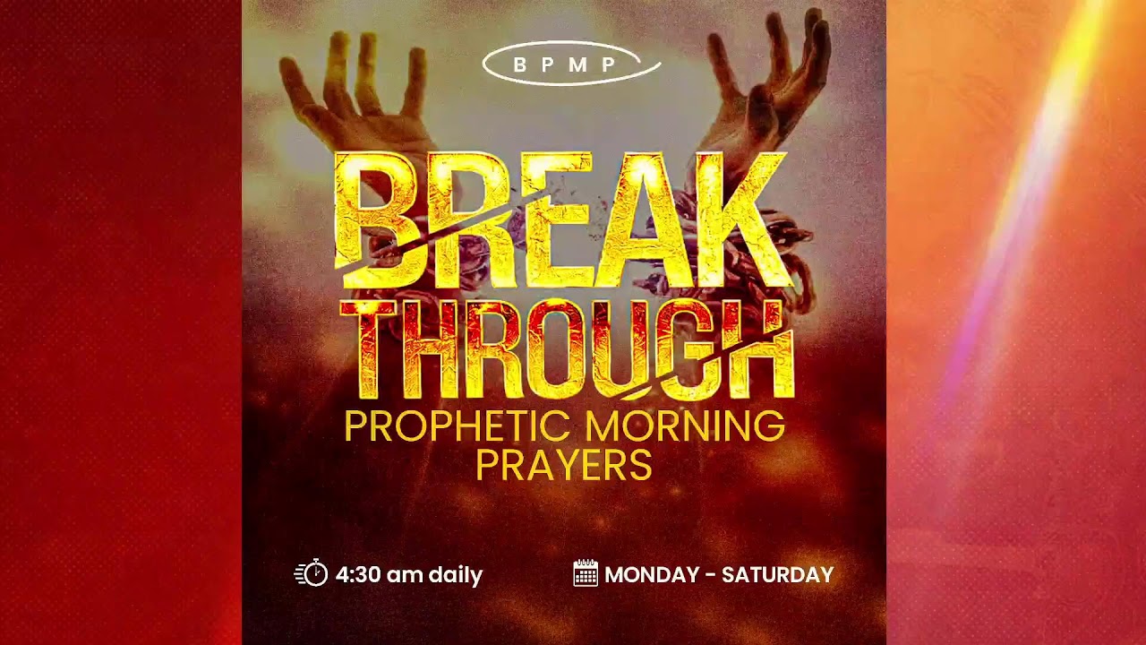 (BPMP) BREAKTHROUGH PROPHETIC MORNING PRAYERS  Live Stream