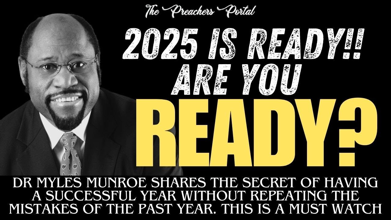 DISCOVER THE SECRET TO A SUCCESSFUL 2025 WITH  DR MYLES MUNROE