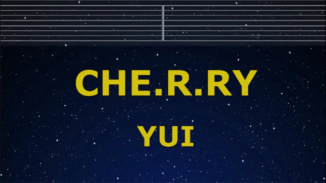 Karaoke♬ CHE.R.RY - YUI 【No Guide Melody】 Instrumental, Lyric Romanized