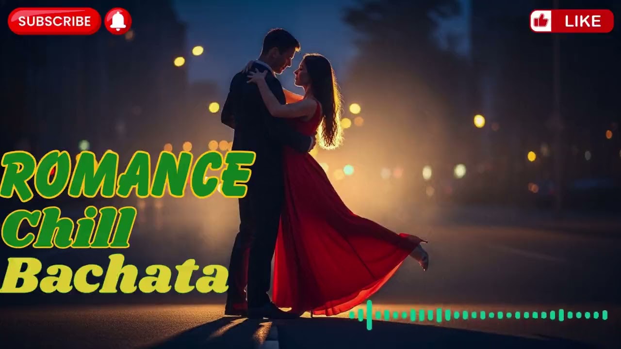 Best Romantic Chill Bachata 2025 &ndash; Modern Latin Love Mix