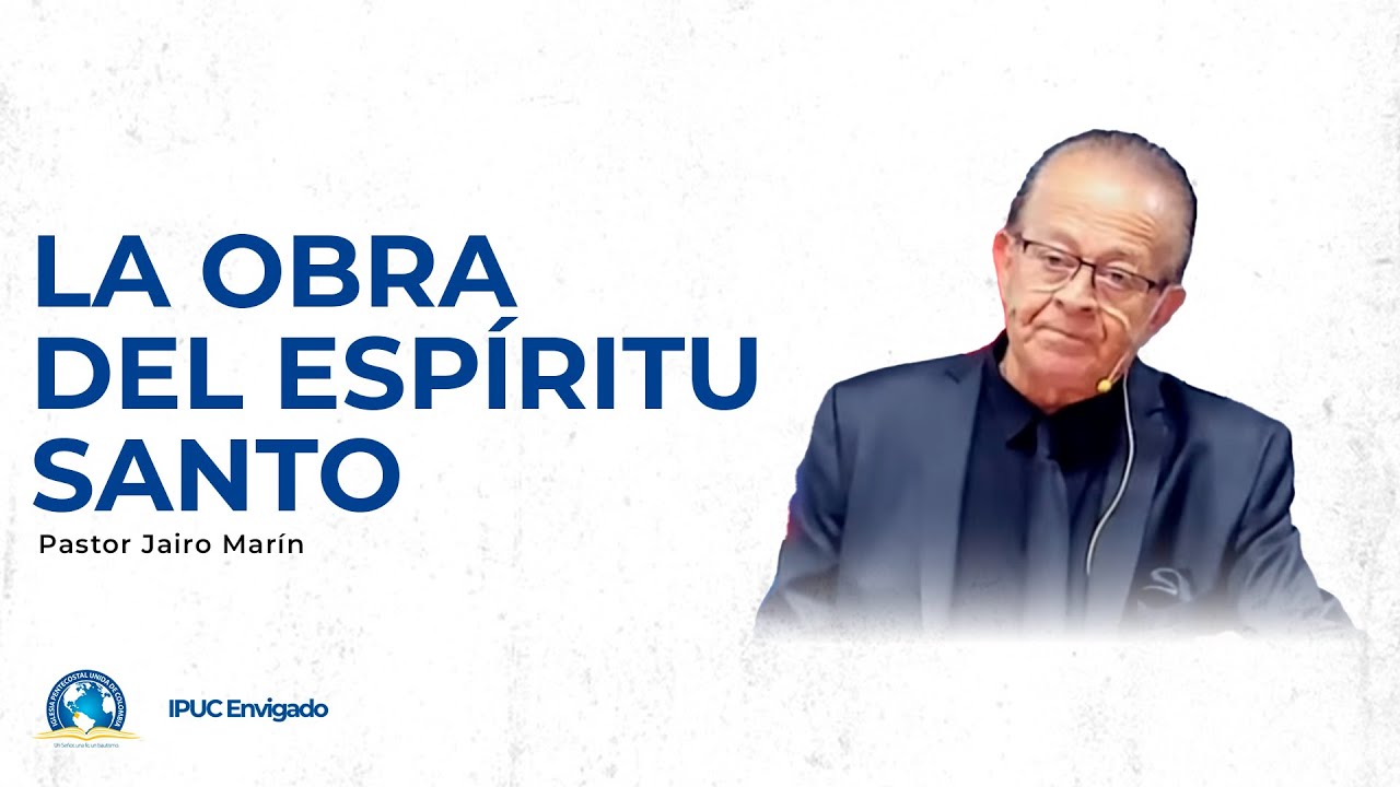 Predicación: La obra del Espíritu Santo - IPUC Envigado Central