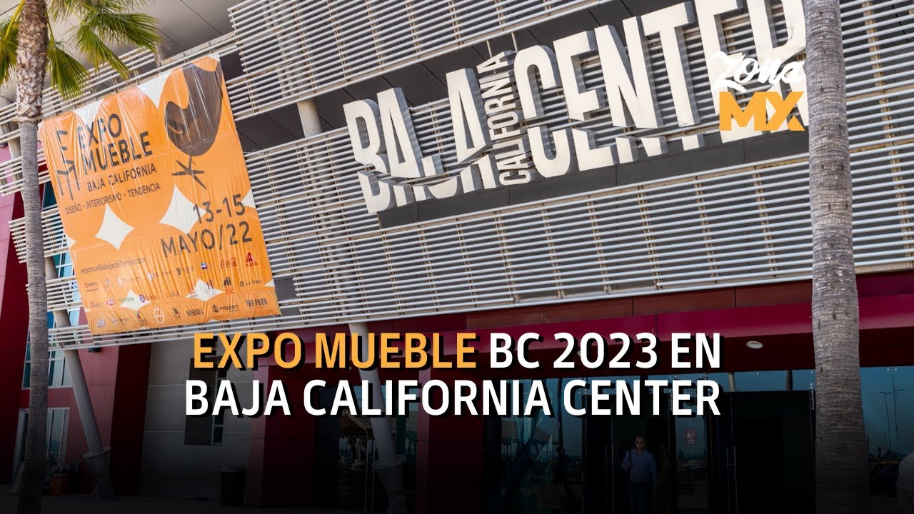 Expo Mueble BC 2023 en Baja California Center - ZONA MX