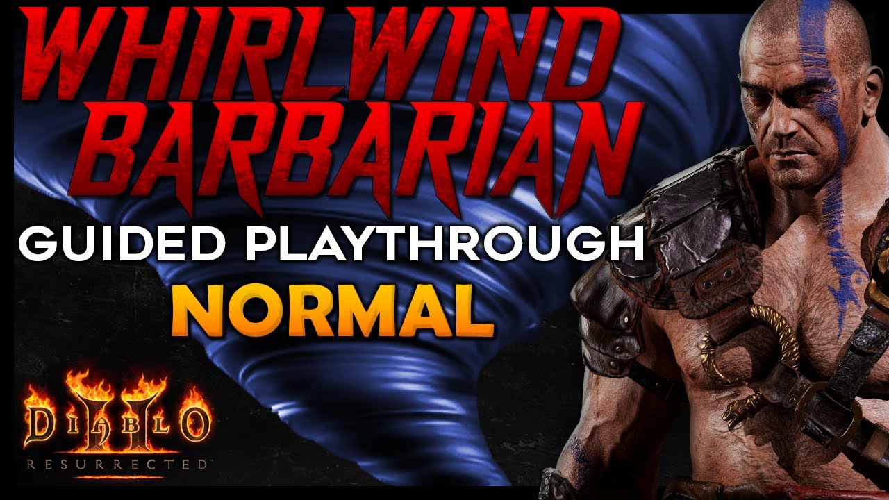 [Normal] Whirlwind Barbarian Guided Playthrough | Diablo 2 Resurrected