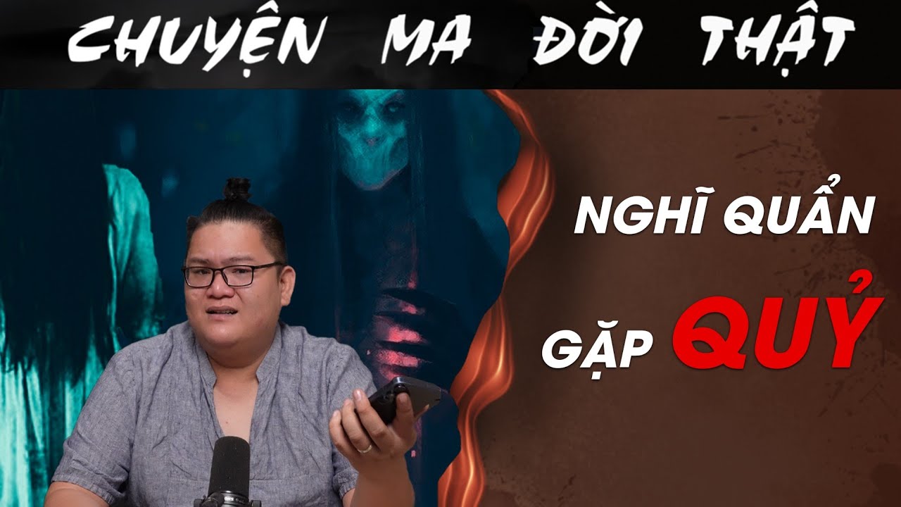 [TẬP 1939] Chuyện Ma Có Thật : NGHĨ QUẨN GẶP QUỶ