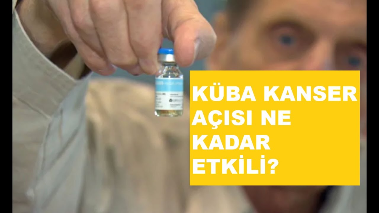 K&uuml;ba kanser aşısı ne kadar etkili?
