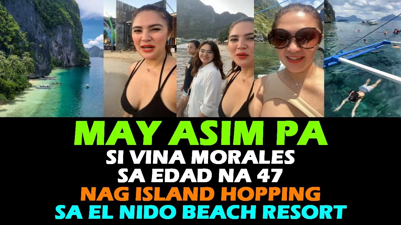 FULL VIDEO VINA MORALES MAY ASIM PA RIN SA EDAD NA 47 NAG ISLANG HOPPING SA EL NIDO BEACH RESORT