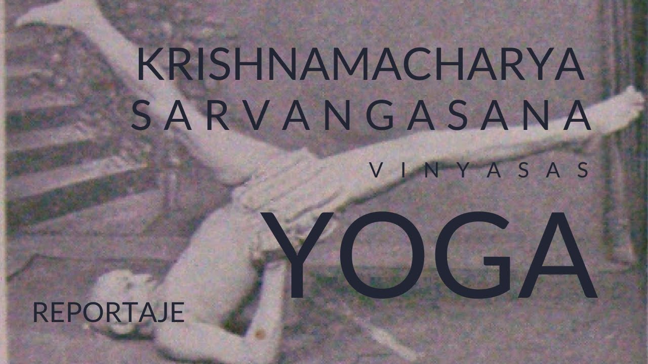 Krishnamacharya Sarvangasana Vinyasas Mysore 1938-Madrid 2016 | Oscar Montero