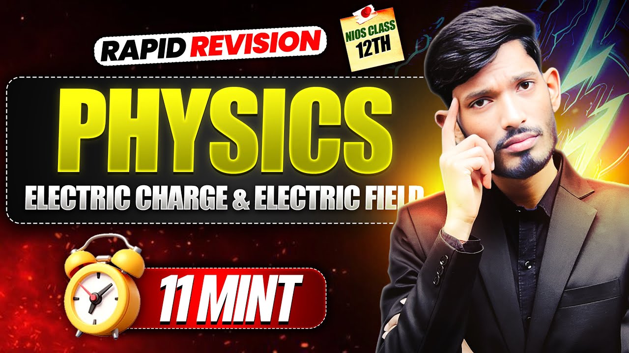 Nios Class 12th Physics Chapter 15 | Electric Charge & Electric Field | Rapid Revision & Free Notes