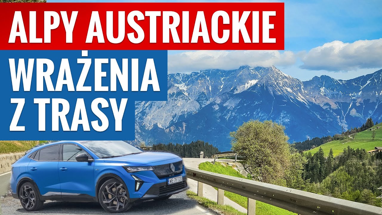Trasa w Alpy Austriackie samochodem. Kr&oacute;tkie wrażenia z podr&oacute;ży Polska - Austria