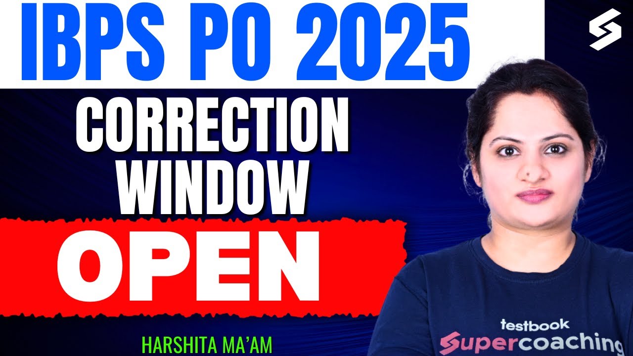 IBPS PO Correction Window 2025 | What You Can Edit? | IBPS PO 2025 Correction Window Open