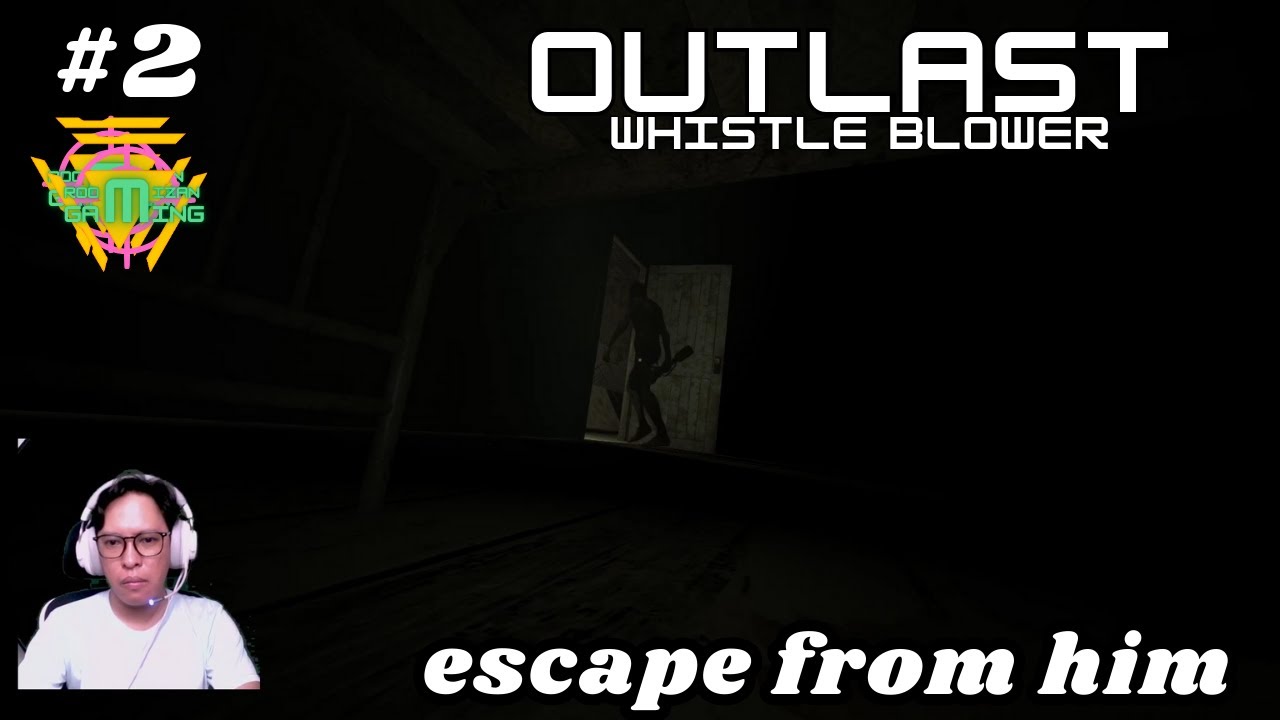 Whistle Blower : Outlast  part 2 -  Gameplay RooMizan Gaming