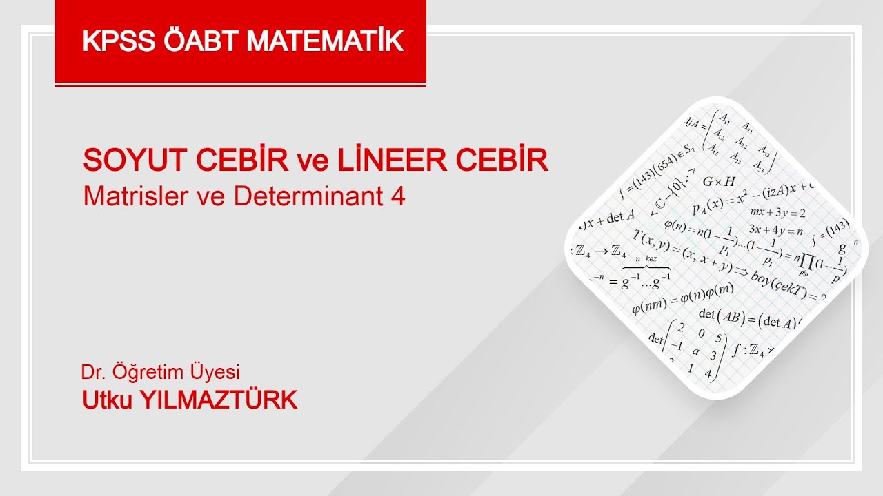 Kpss Öabt Matematik- Matrisler ve Determinat Video 4:  Soru Çözümü