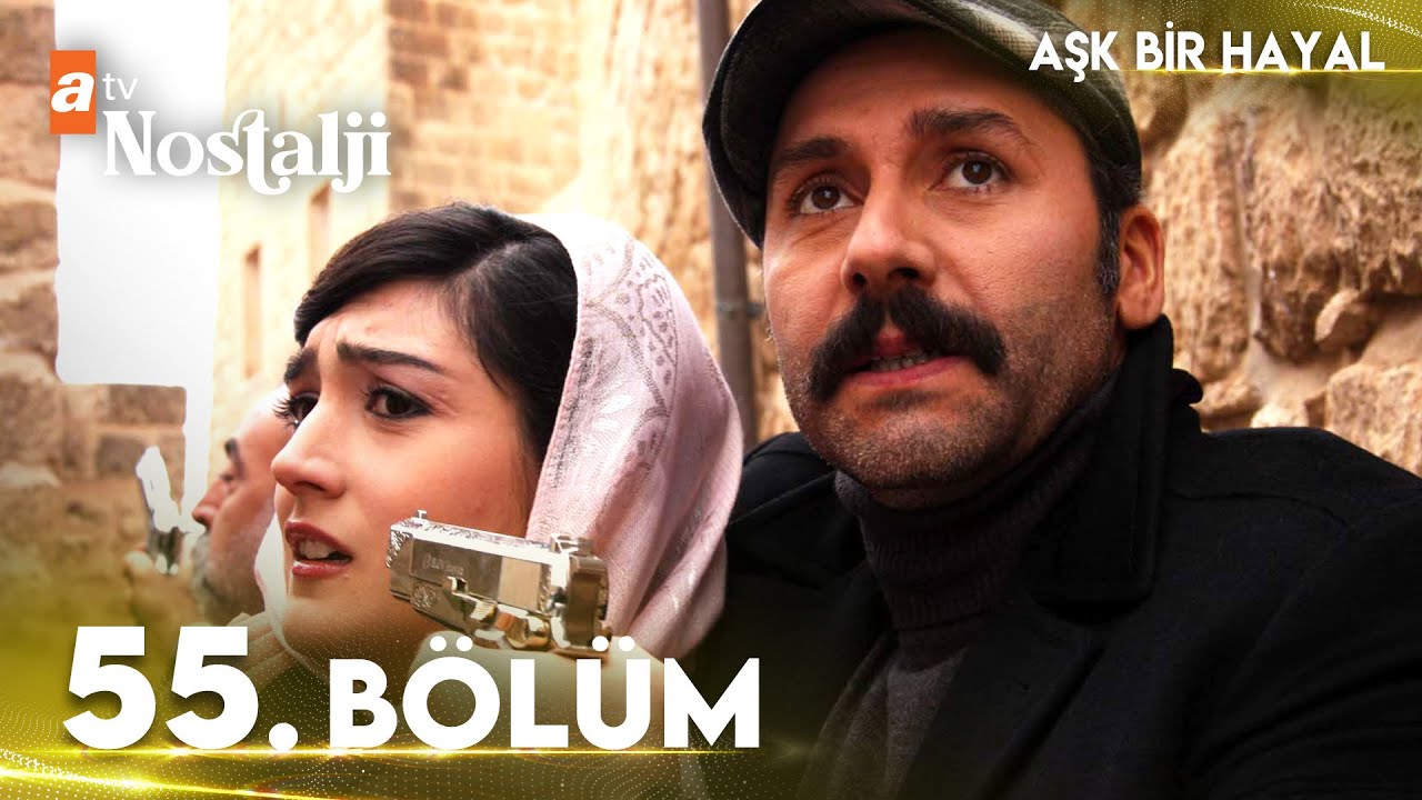 Aşk Bir Hayal 55. Bölüm