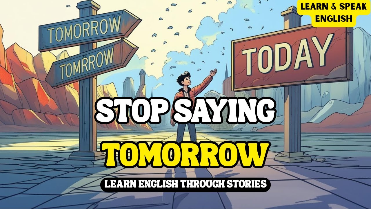 I Will Do It Tomorrow | A Life-Changing Story About Procrastination |  Learn English Through Stories