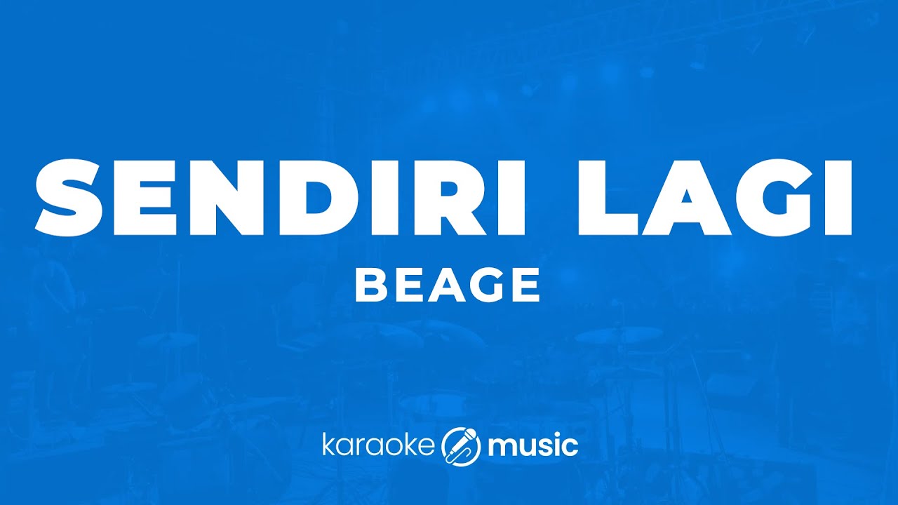 Sendiri Lagi - Beage (KARAOKE VERSION)