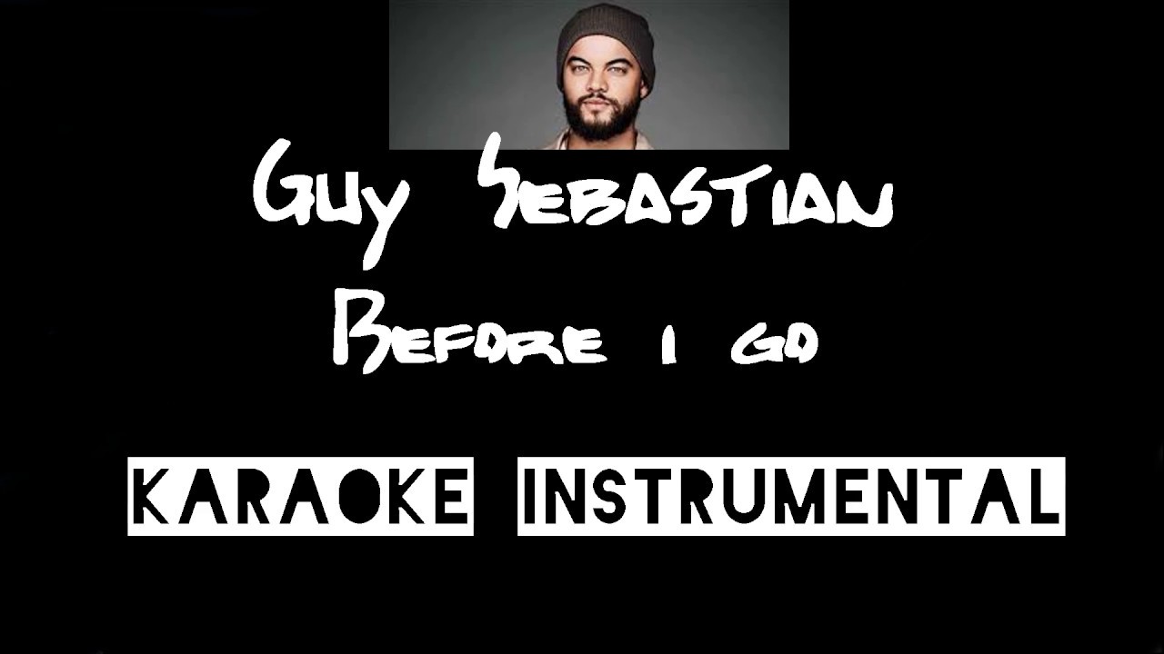 Guy Sebastian - Before i go  ( instrumental ) met tekst