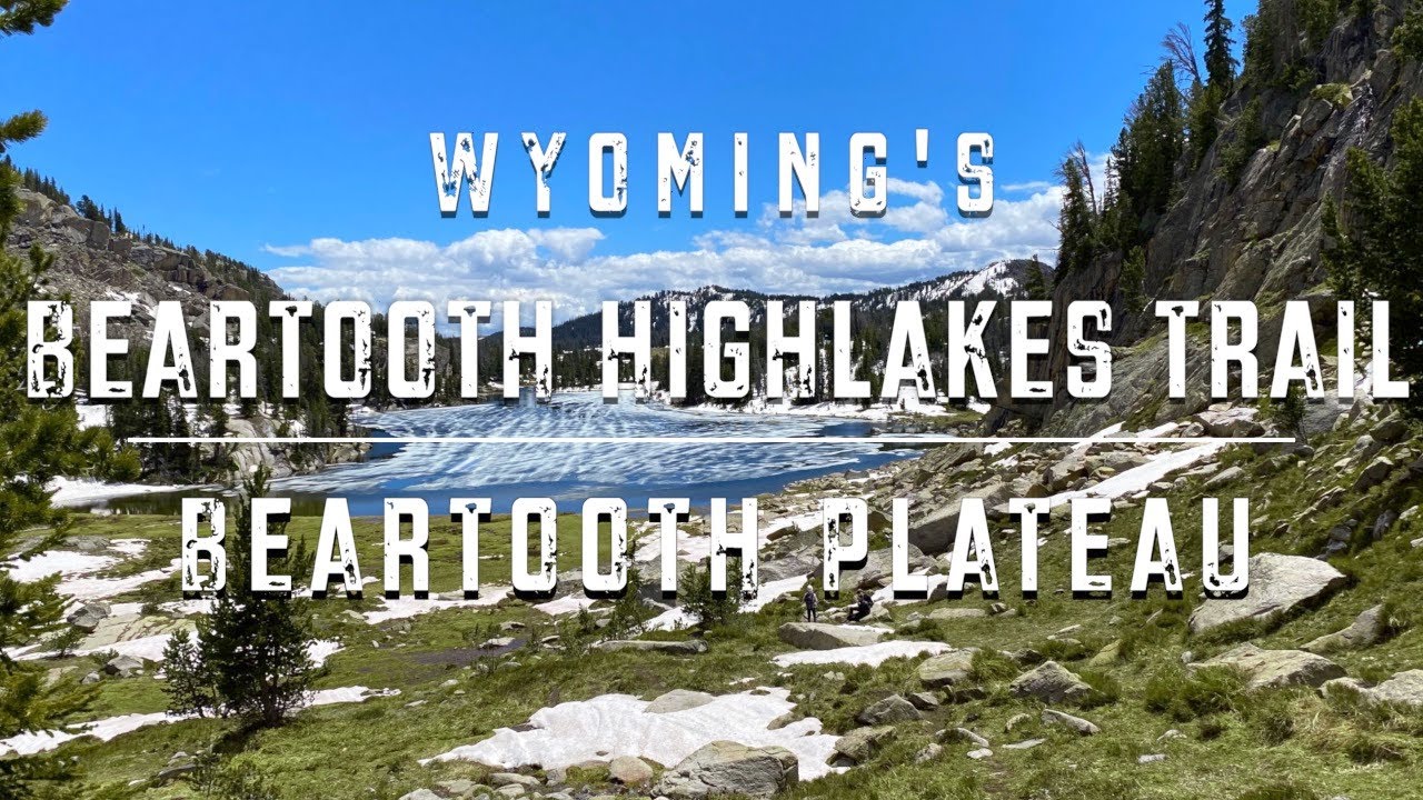 BEARTOOTH HIGHLAKES TRAIL TO BECKER LAKE: BEST DAY HIKE IN THE BEARTOOTH PLATEAU BEARTOOTH MOUNTAINS