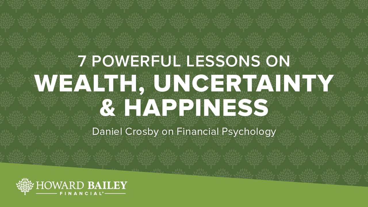 7 Powerful Lessons on Wealth, Uncertainty & Happiness | Daniel Crosby on Financial Psychology