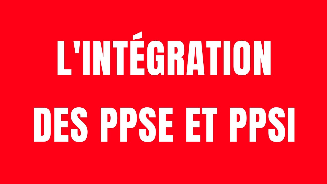 L'intégration des ppse et ppsi / partie 1