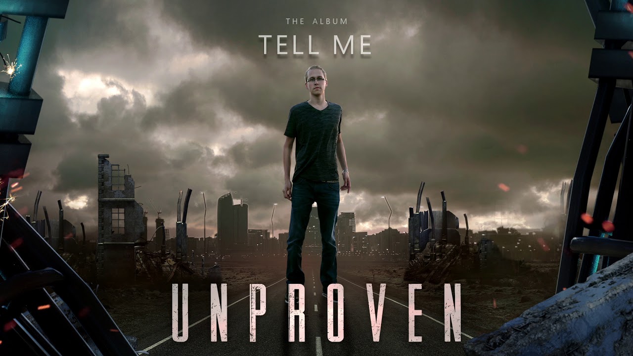 09. Unproven - Tell Me [THE ALBUM]