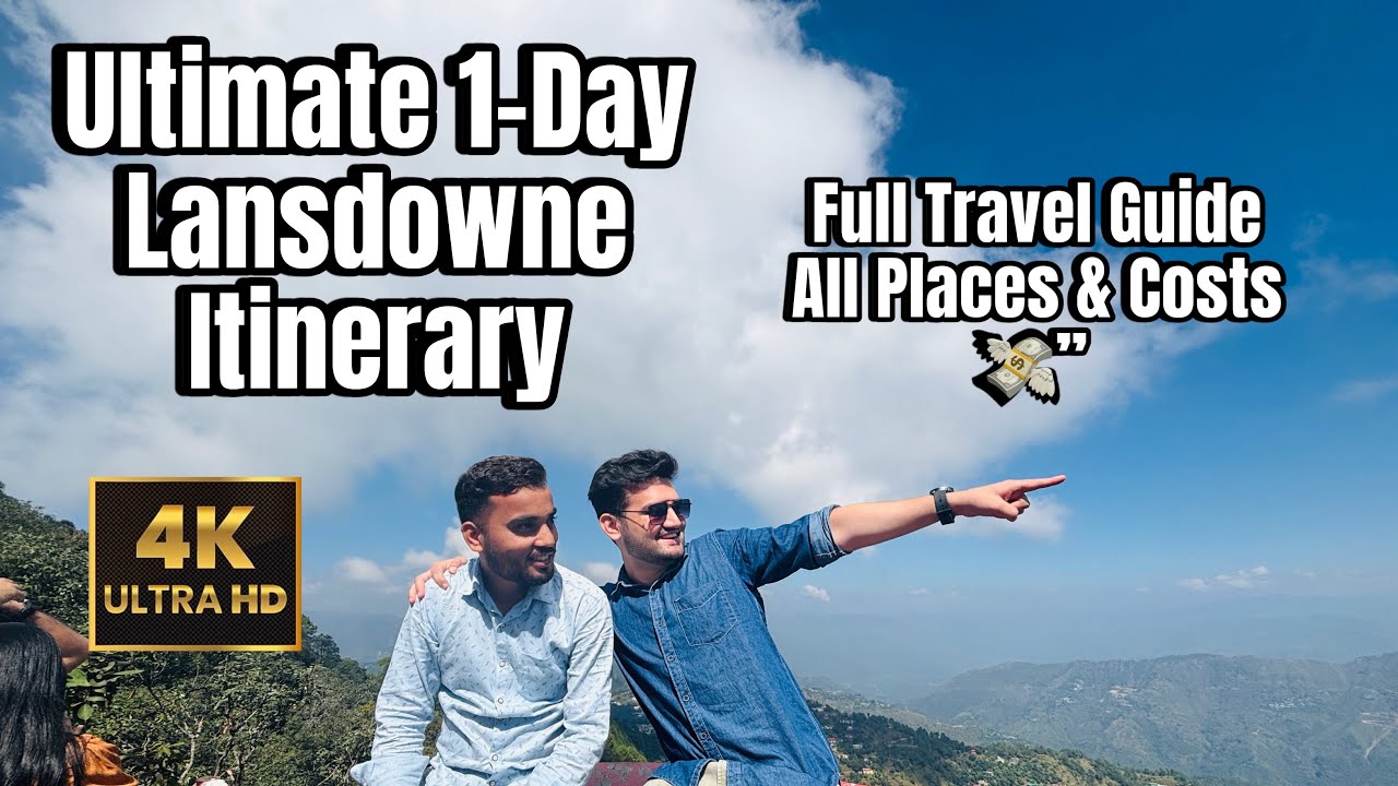 Lansdowne in 1 day ? The Ultimate Travel Guide & Budget Tips