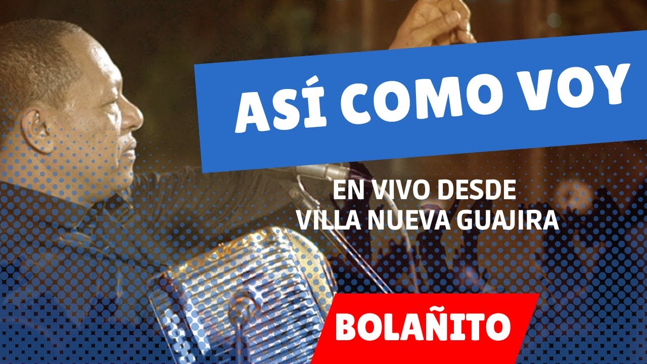 Bolañito - Asi Como Voy (En Vivo)