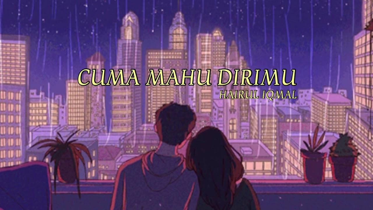 Cuma Mahu Kamu - Hairul
