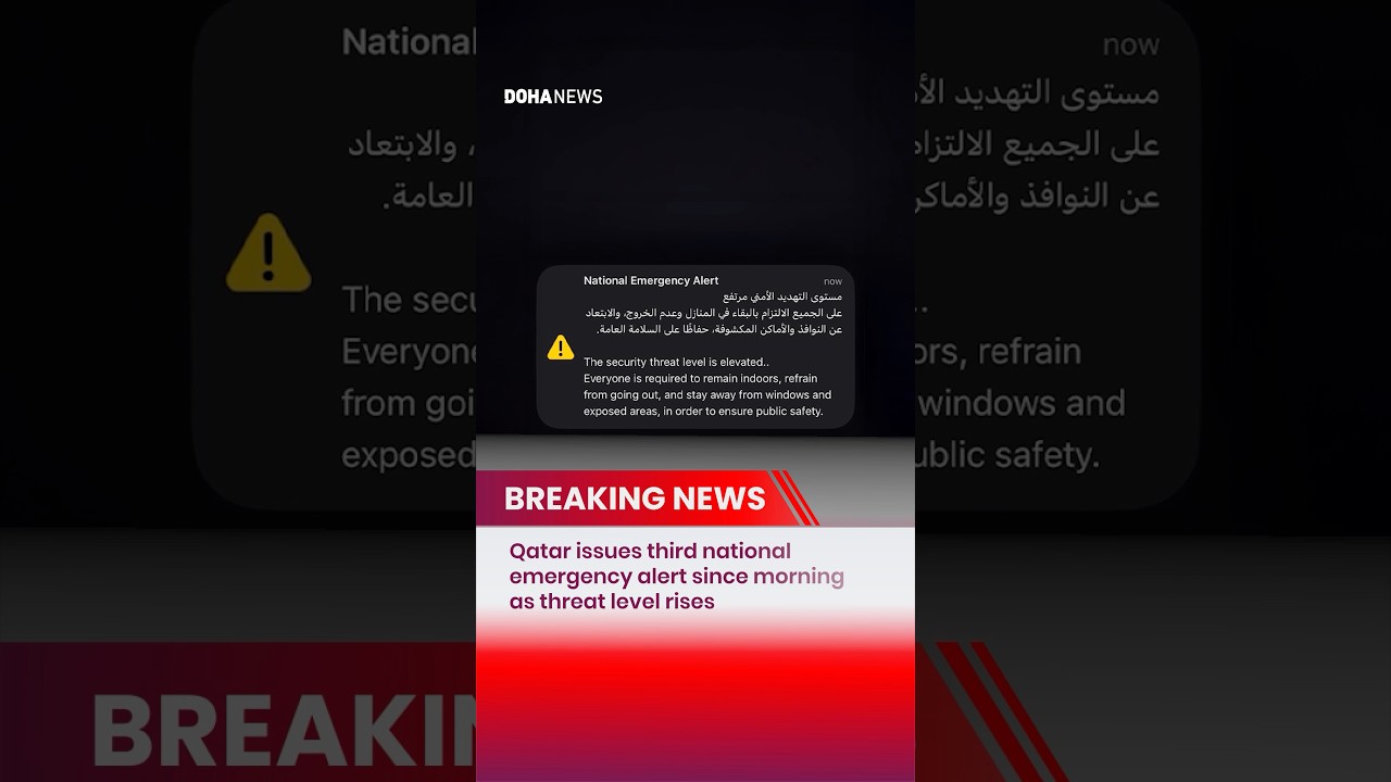 Qatar issues third national emergency alert since morning as threat level rises