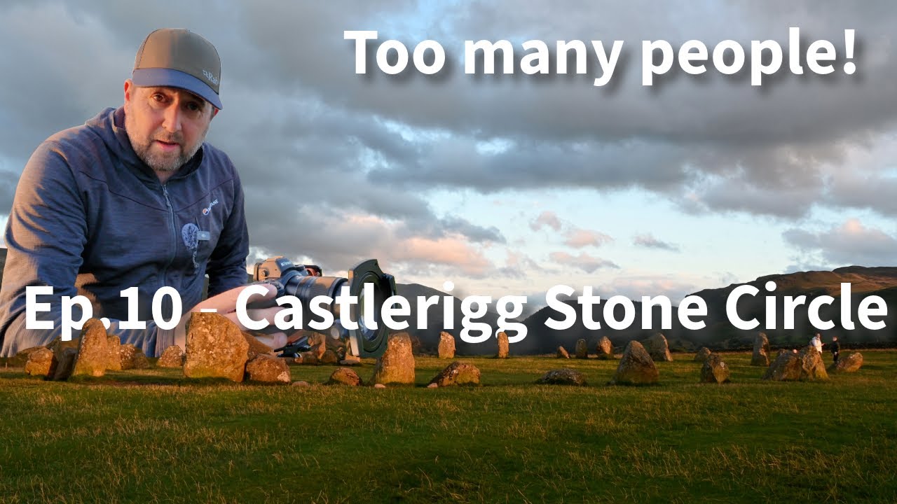 Ep. 10 - Castlerigg Stone Circle. Creative night time photography
