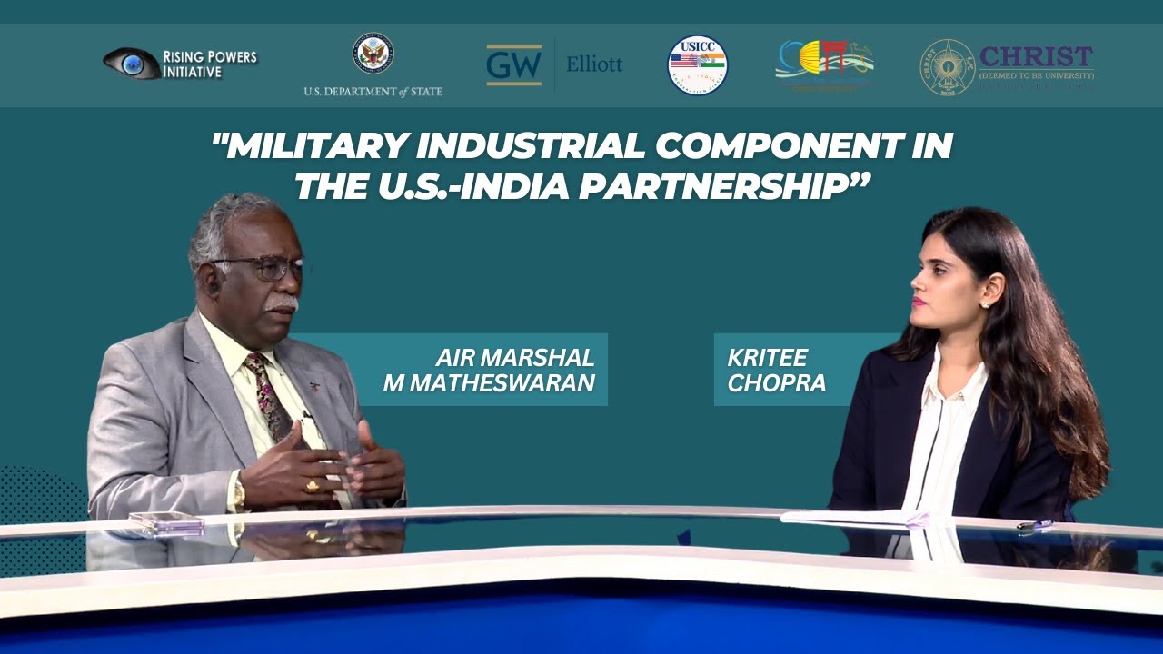 Military Industrial Component in the U.S.-India Partnership by Air Marshal M Matheswaran