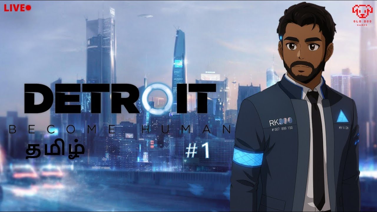 LIVE: Androids, Emotions, and Consequences | Detroit: Become Human🎮 தமிழ்-Old Dog Games