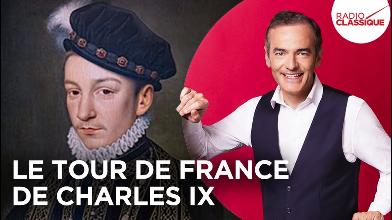 Franck Ferrand raconte : Le tour de France de Charles IX