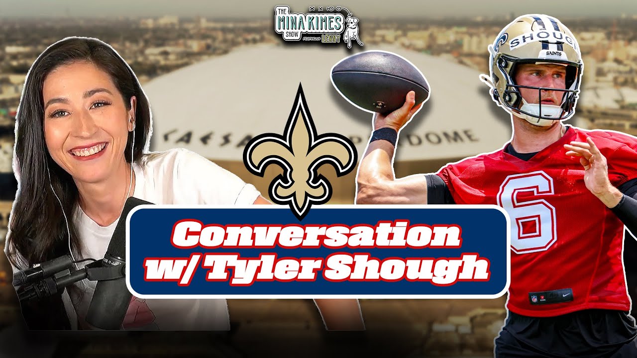 Tyler Shough on the Saints’ new offense under Kellen Moore | The Mina Kimes Show featuring Lenny