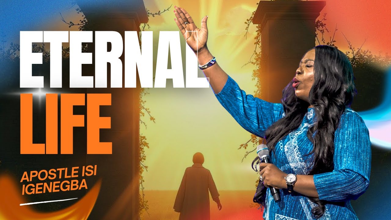 Eternal Life - Jesus is coming Soon | Apostle Isi Igenegba