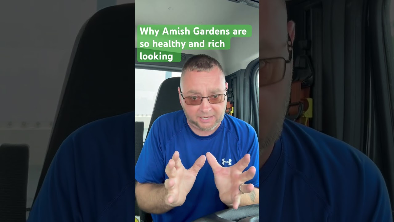 Why Amish Gardens are so healthy ￼