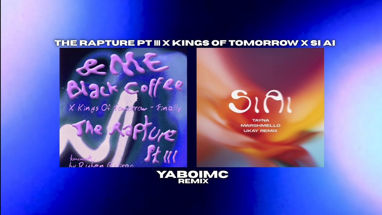 THE RAPTURE PT III × KINGS OF TOMORROW × Si Ai | Remix