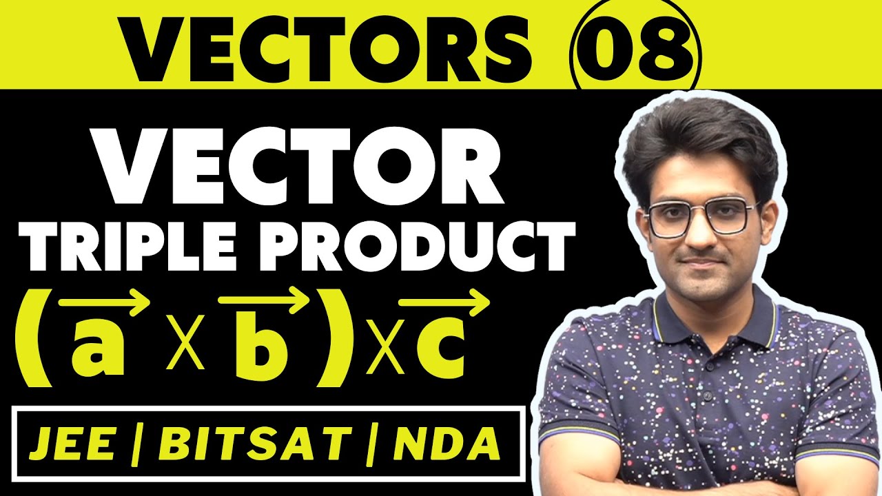 Vectors 08 | Vector Triple Product | Bhannat Maths | Aman Sir Maths