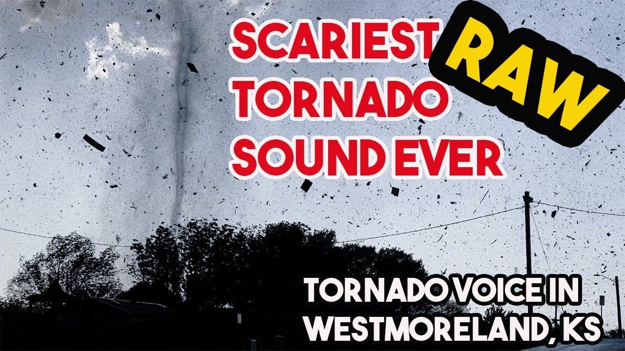 Scariest Tornado Sound Ever Recorded RAW AS IT HAPPENED in Westmoreland, Kansas
