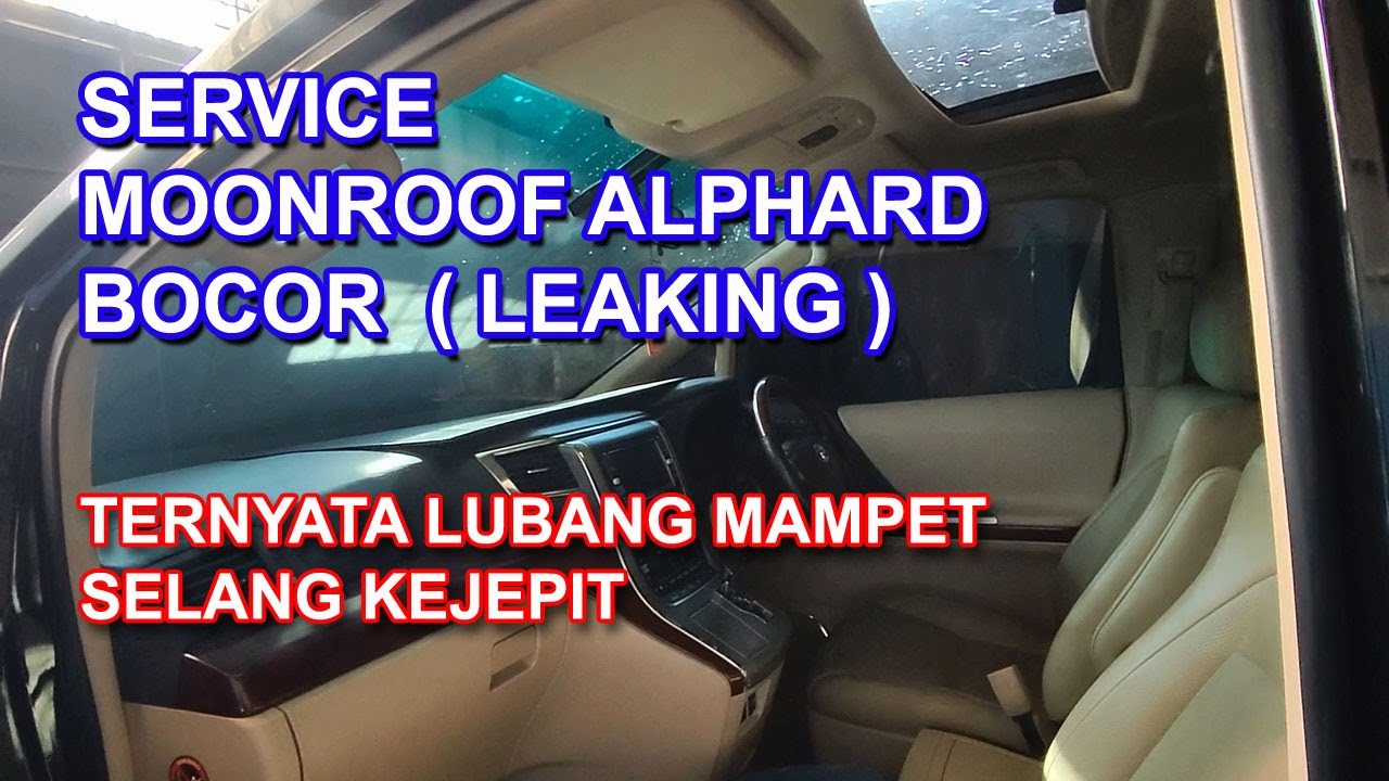 Sunroof Alphard Bocor WA 08111685858 ( LOBANG AIR MAMPET DAN SELANG KEJEPIT)