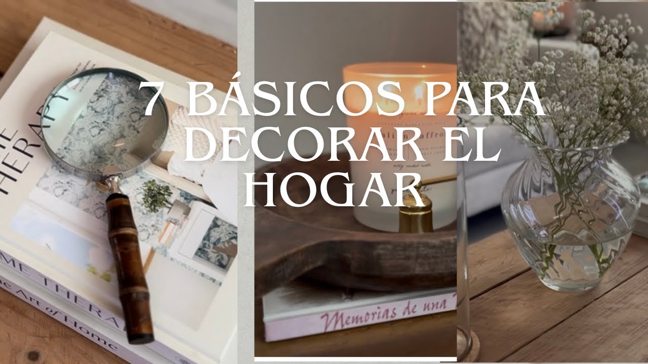 7 BÁSICOS PARA DECORAR EL HOGAR