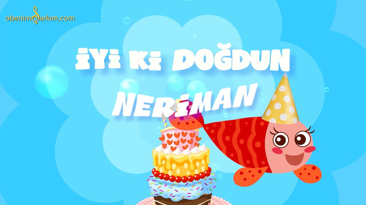 İyi ki Doğdun NERİMAN - İsme Özel Kırmızı Balık Doğum Günü Şarkısı