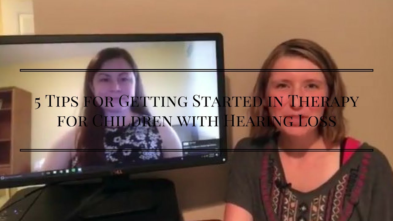 5 Tips for Getting Started in Therapy for Children with Hearing Loss
