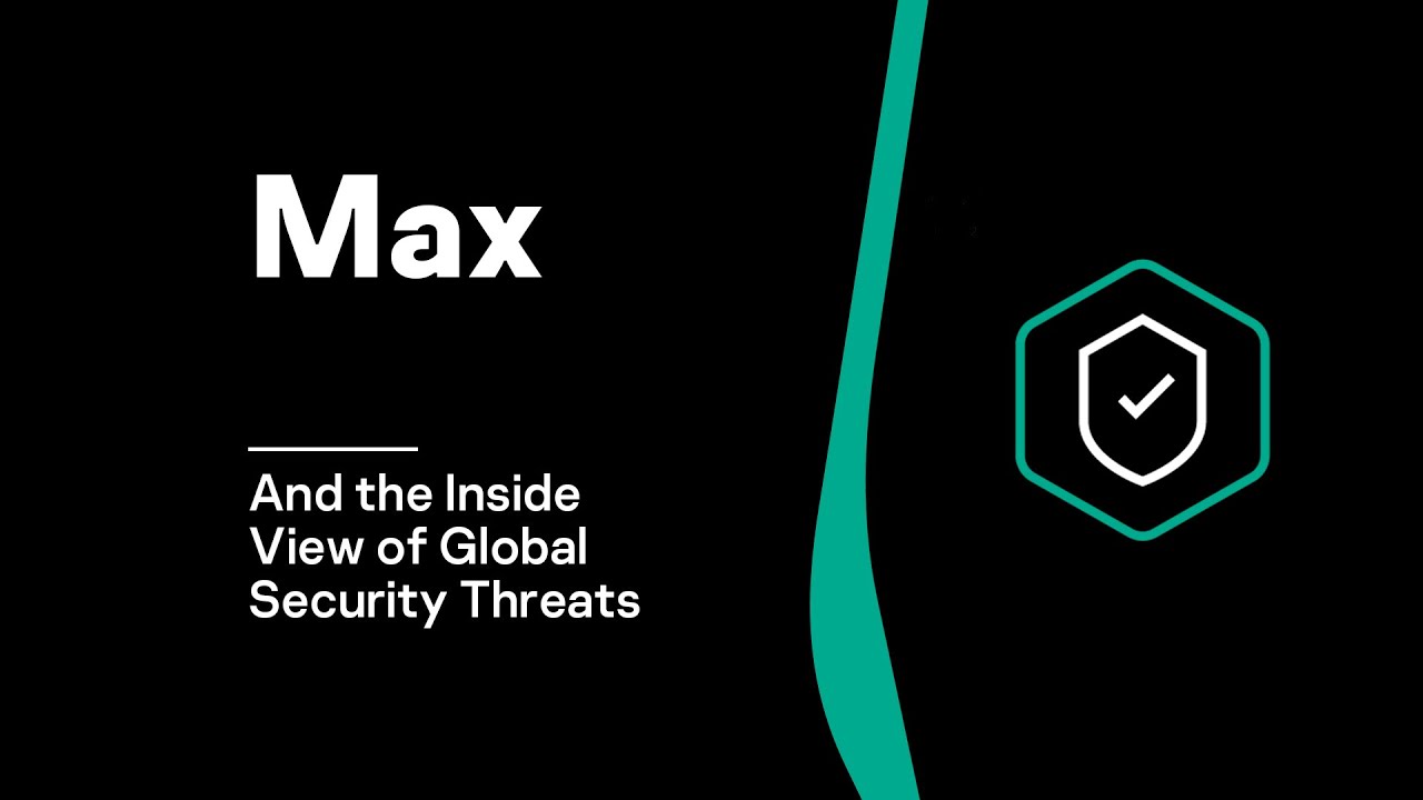 Max and the Inside View of Global Security Threats