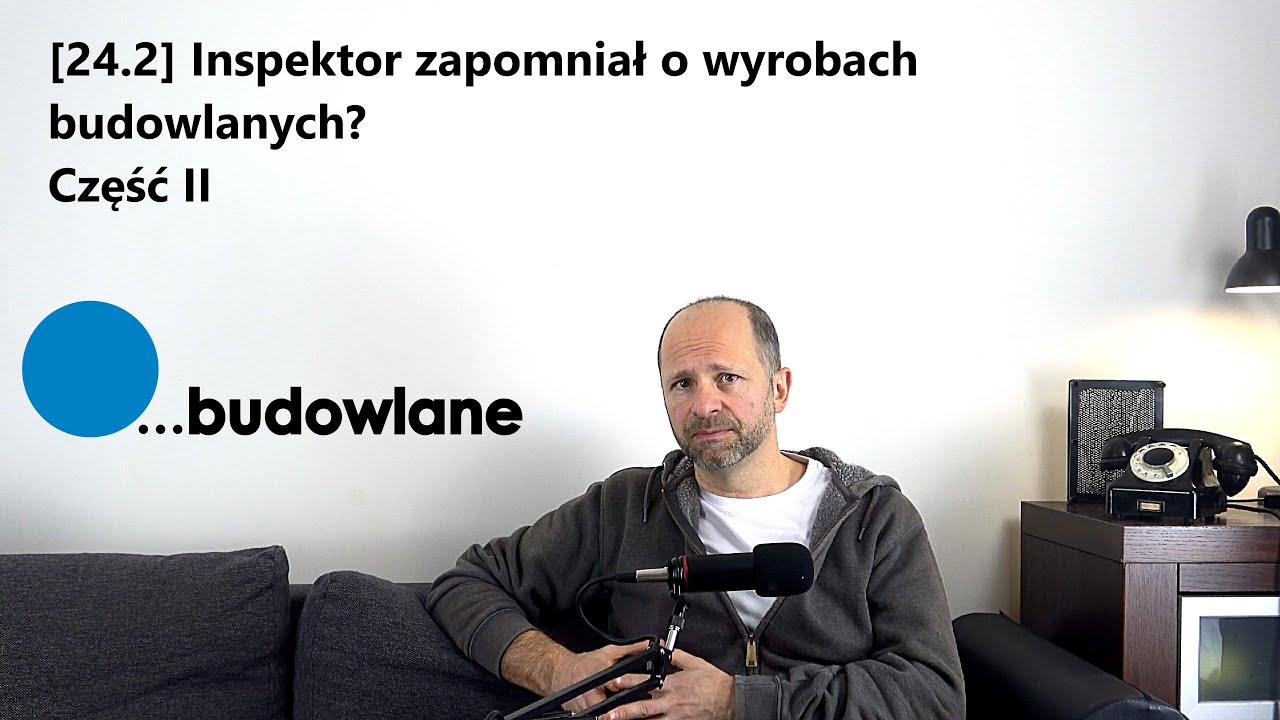 24 cz. II Inspektor zapomniał o wyrobach budowlanych