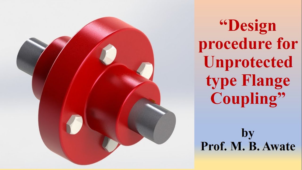 Design Procedure for Unprotected type flange Coupling