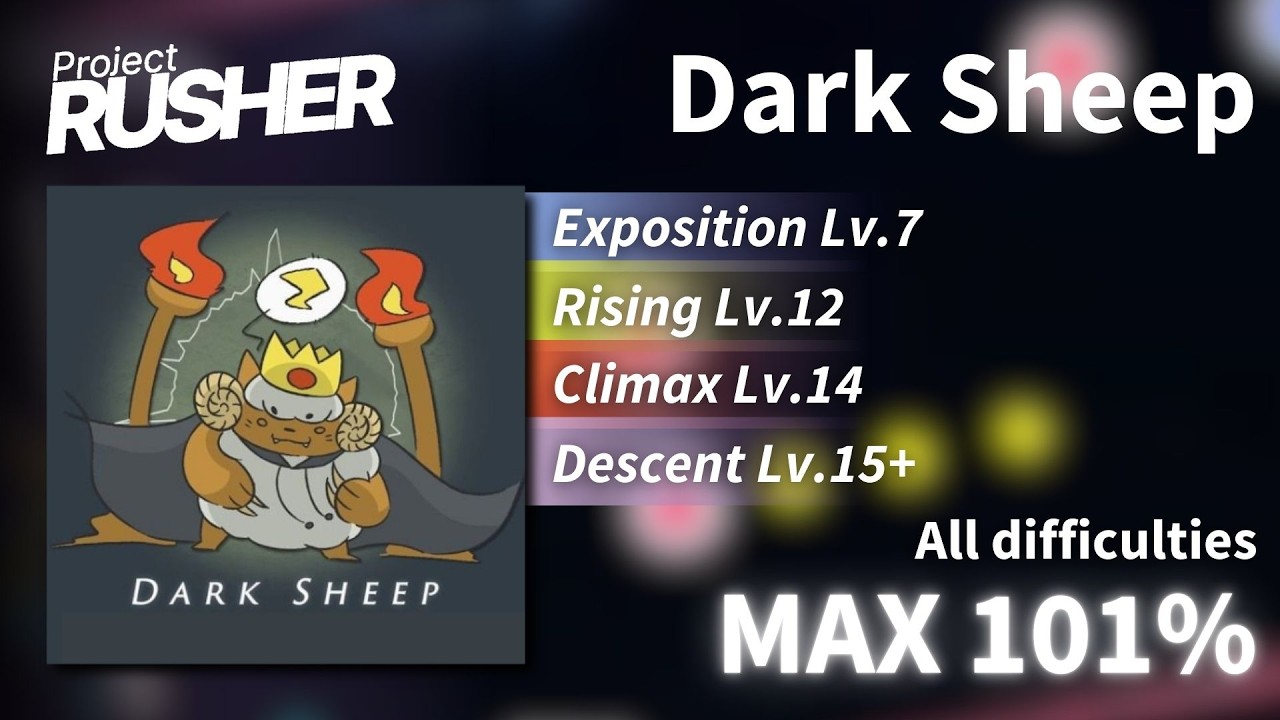 [Project : RUSHER] Dark Sheep (All Difficulties) MAX 101%