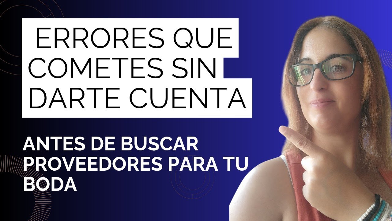 Errores que cometen las novias antes incluso de elegir proveedores (y cómo evitarlos)